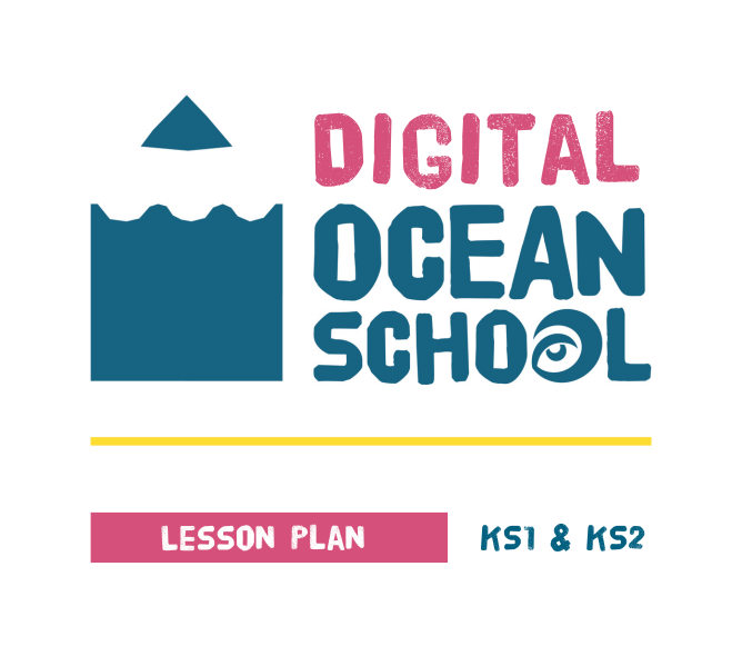 Digital Ocean School - Lesson Plan KS1 and 2